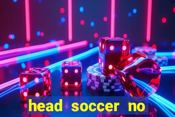 head soccer no click jogos